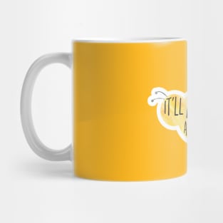 It'll BEE alright - funny quote, pun with bee Mug